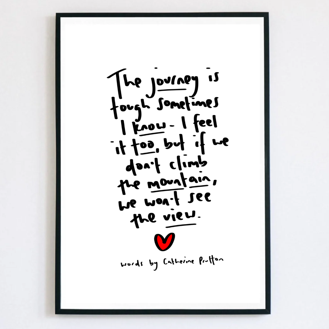 The Journey Is Tough Sometimes Poem Print