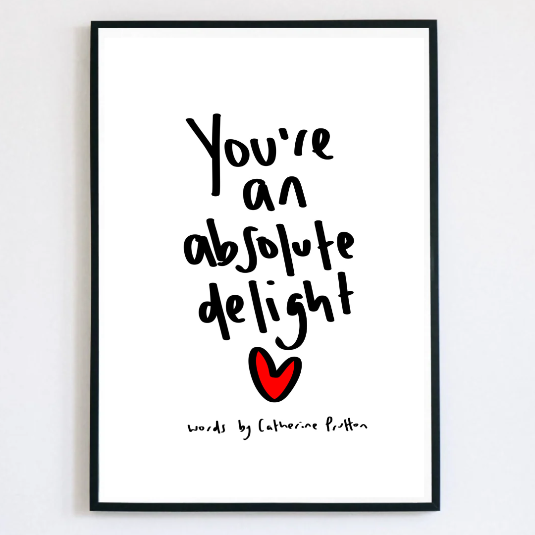 You're An Absolute Delight Handwritten Poem Art Print