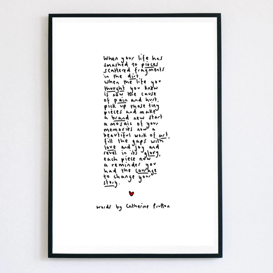 When Your Life Has Smashed To Pieces Poem Print